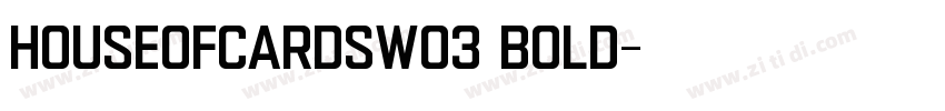 HouseofcardsW03 Bold字体转换